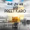 Bhai Swaranjit Singh Ji - Asi Preet Karo